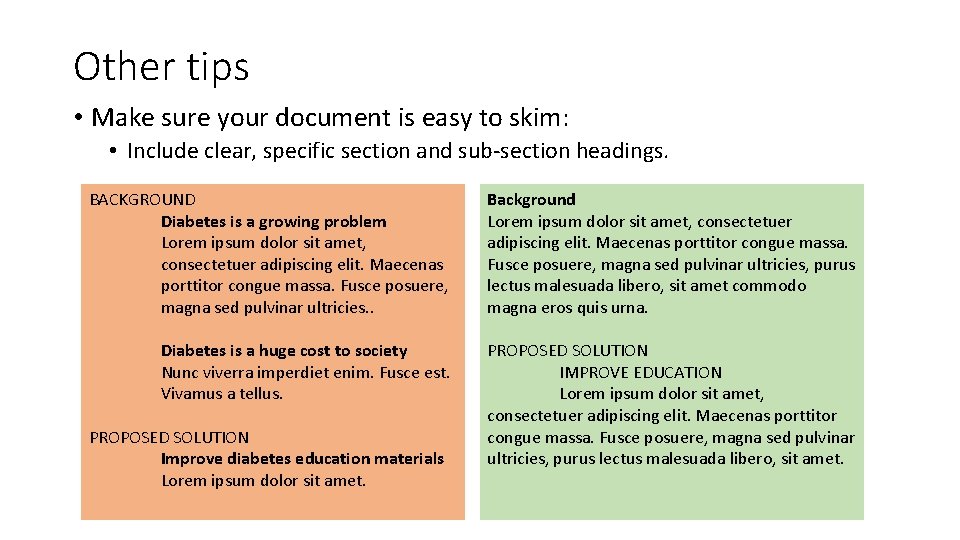 Other tips • Make sure your document is easy to skim: • Include clear,