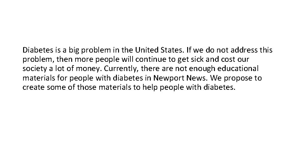 Diabetes is a big problem in the United States. If we do not address