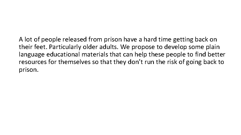 A lot of people released from prison have a hard time getting back on