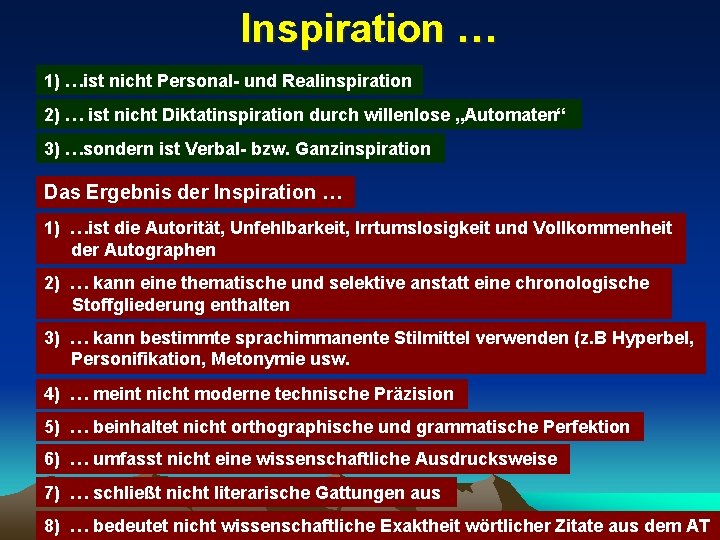 Inspiration … 1) …ist nicht Personal- und Realinspiration 2) … ist nicht Diktatinspiration durch