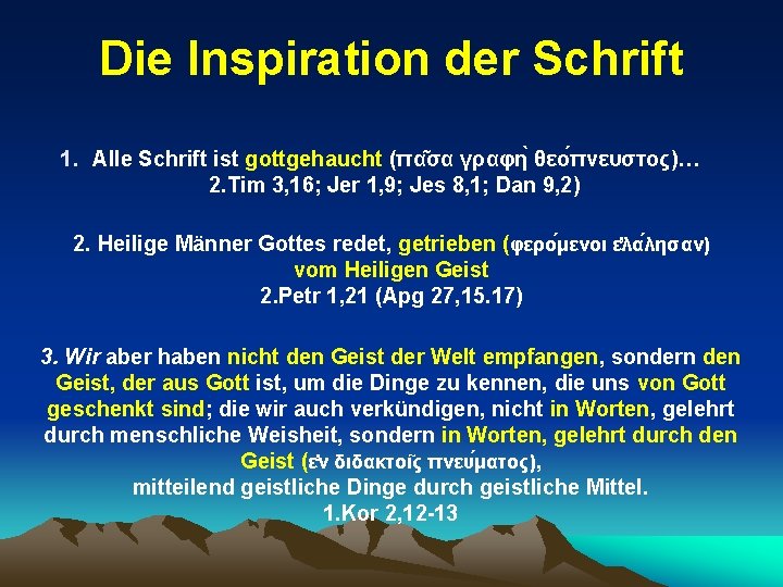 Die Inspiration der Schrift 1. Alle Schrift ist gottgehaucht (πα σα γραφη θεο πνευστος)…