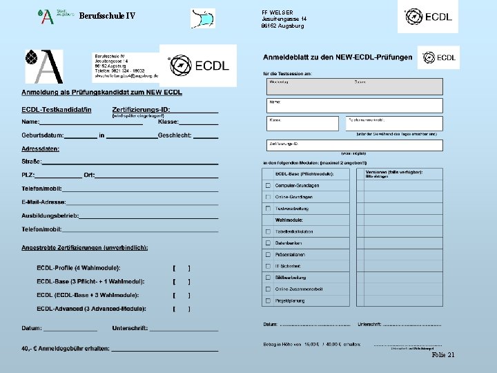 Berufsschule IV FF WELSER Jesuitengasse 14 86152 Augsburg Folie 21 