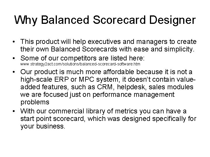 Why Balanced Scorecard Designer • This product will help executives and managers to create