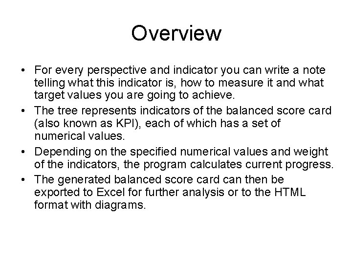 Overview • For every perspective and indicator you can write a note telling what