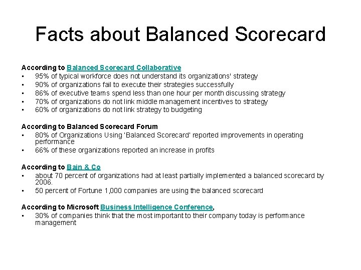 Facts about Balanced Scorecard According to Balanced Scorecard Collaborative • 95% of typical workforce