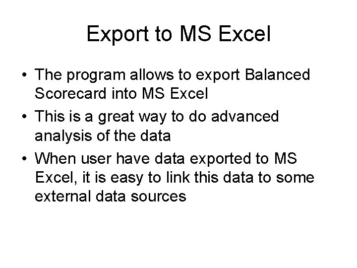 Export to MS Excel • The program allows to export Balanced Scorecard into MS