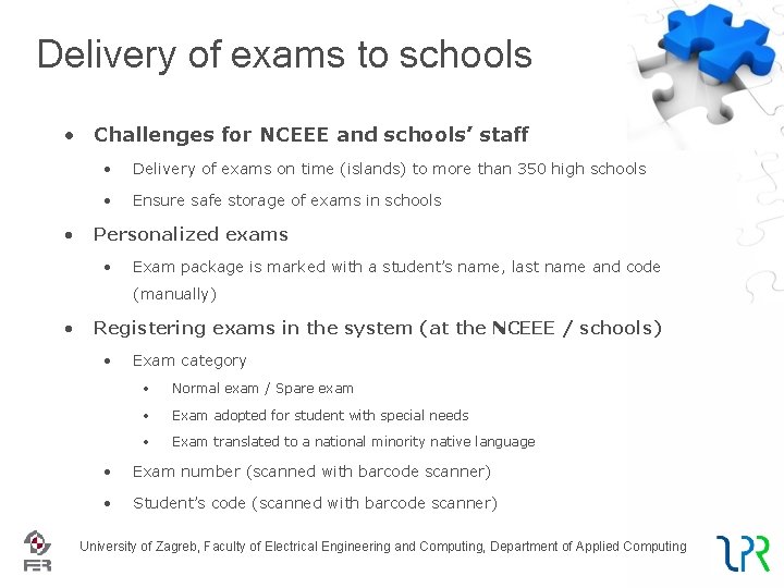 Delivery of exams to schools • Challenges for NCEEE and schools’ staff • •