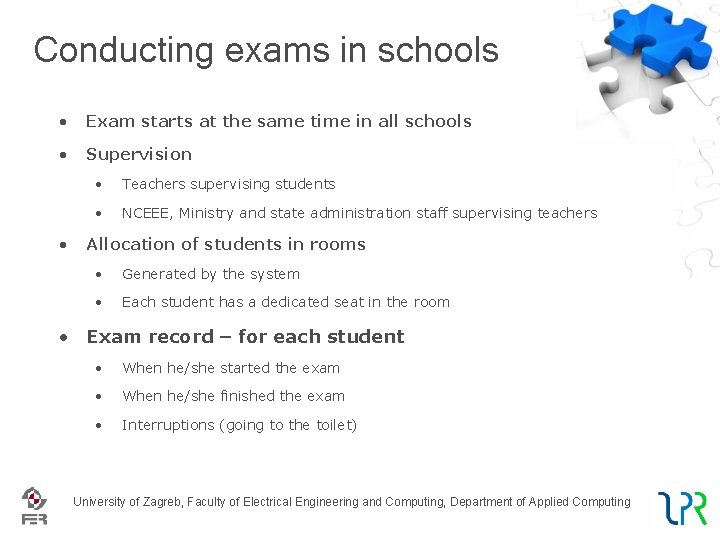 Conducting exams in schools • Exam starts at the same time in all schools