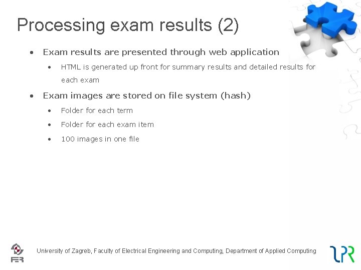 Processing exam results (2) • Exam results are presented through web application • HTML