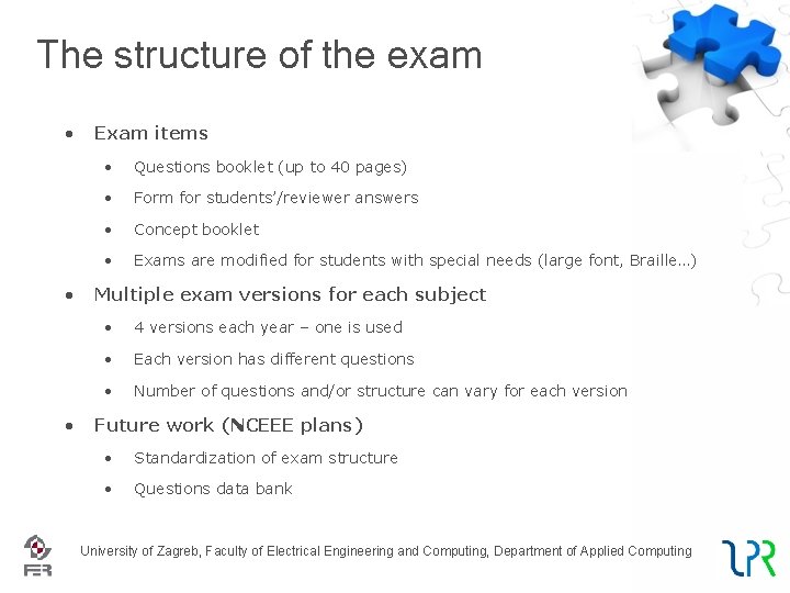 The structure of the exam • • • Exam items • Questions booklet (up