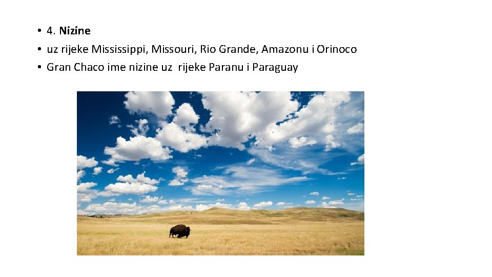  • 4. Nizine • uz rijeke Mississippi, Missouri, Rio Grande, Amazonu i Orinoco