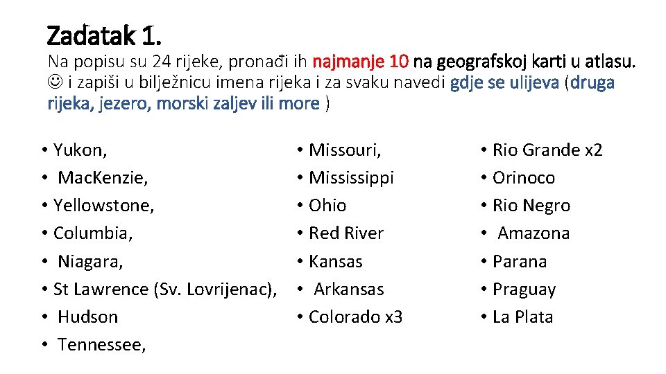 Zadatak 1. Na popisu su 24 rijeke, pronađi ih najmanje 10 na geografskoj karti