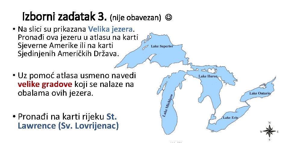 Izborni zadatak 3. (nije obavezan) • Na slici su prikazana Velika jezera. Pronađi ova