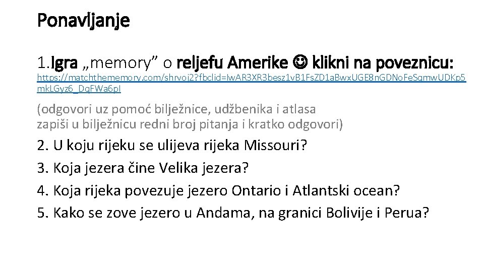 Ponavljanje 1. Igra „memory” o reljefu Amerike klikni na poveznicu: https: //matchthememory. com/shrvoj 2?