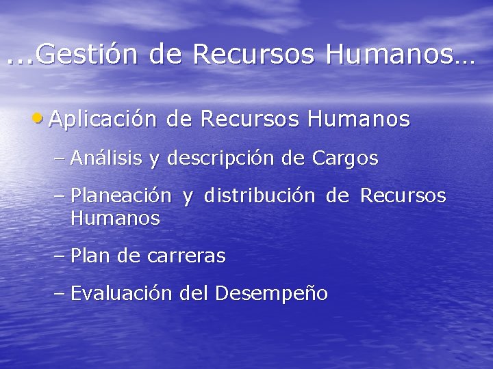 . . . Gestión de Recursos Humanos… • Aplicación de Recursos Humanos – Análisis