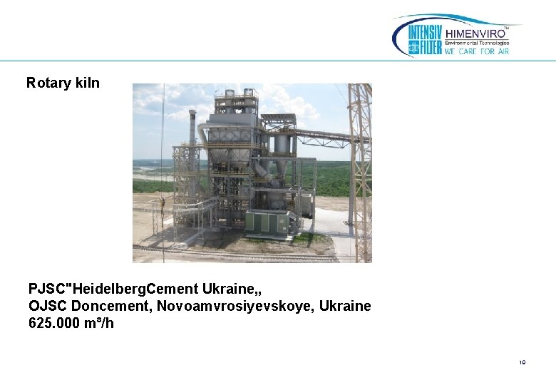 Rotary kiln PJSC"Heidelberg. Cement Ukraine„ OJSC Doncement, Novoamvrosiyevskoye, Ukraine 625. 000 m³/h 19 
