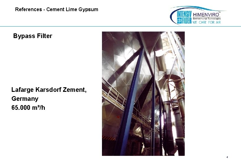 References - Cement Lime Gypsum Bypass Filter Lafarge Karsdorf Zement, Germany 65. 000 m³/h