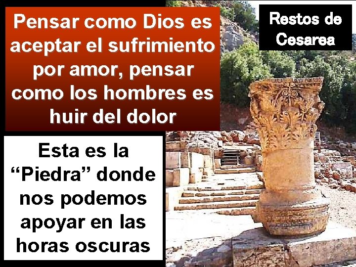 Pensar como Dios es aceptar el sufrimiento por amor, pensar como los hombres es