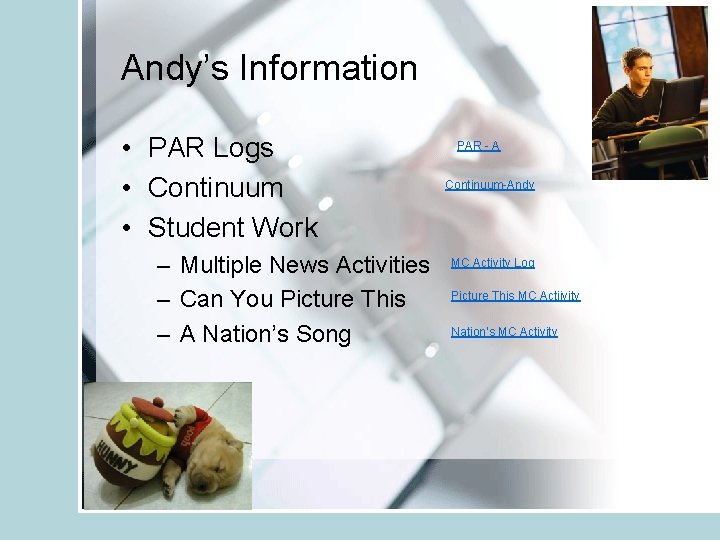 Andy’s Information • PAR Logs • Continuum • Student Work – Multiple News Activities