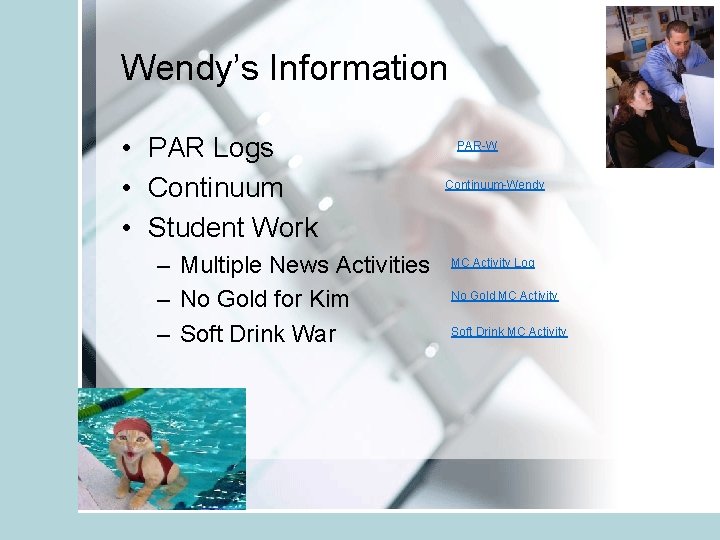 Wendy’s Information • PAR Logs • Continuum • Student Work – Multiple News Activities