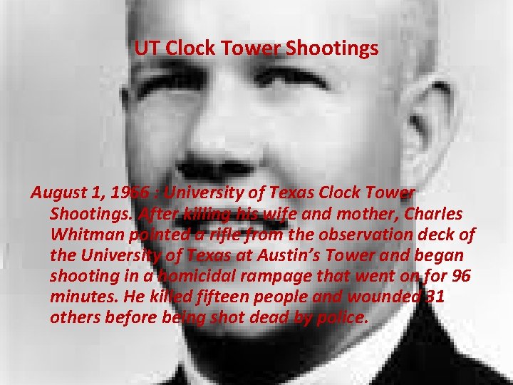 UT Clock Tower Shootings August 1, 1966 : University of Texas Clock Tower Shootings.