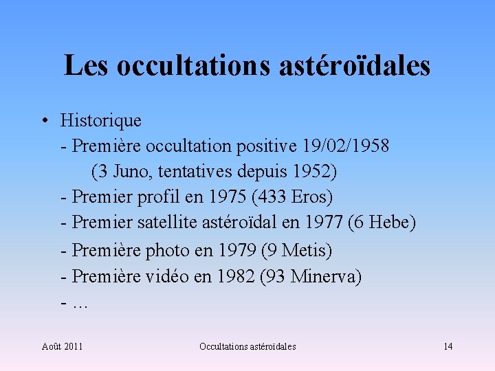 Les occultations astéroïdales • Historique - Première occultation positive 19/02/1958 (3 Juno, tentatives depuis