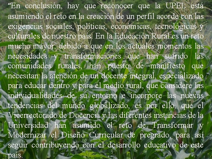 “En conclusión, hay que reconocer que la UPEL está asumiendo el reto en la