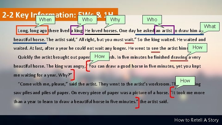 2 -2 Key Information: 5 Ws & 1 HWhy When Who Long, long ago