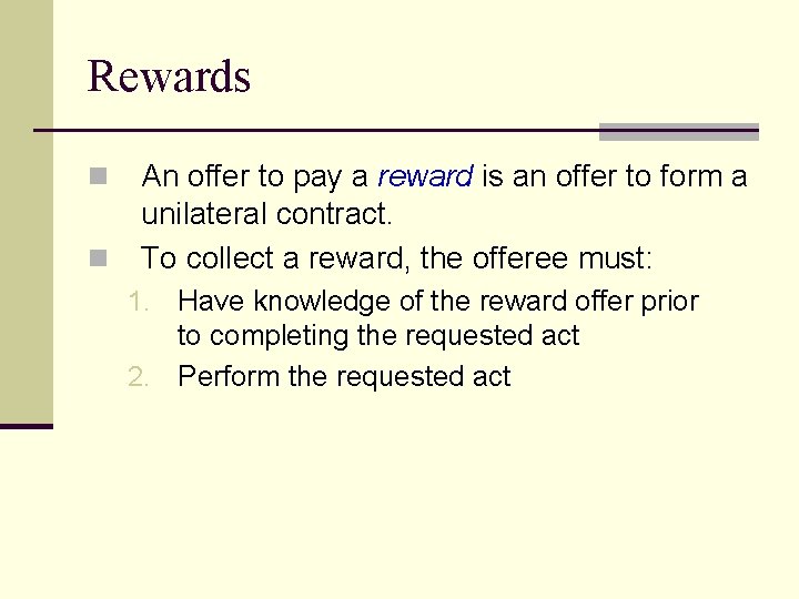 Rewards n n An offer to pay a reward is an offer to form