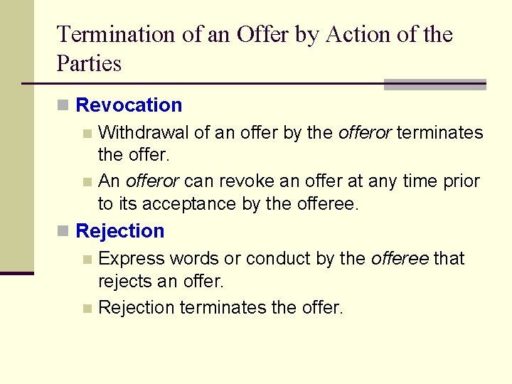 Termination of an Offer by Action of the Parties n Revocation n Withdrawal of