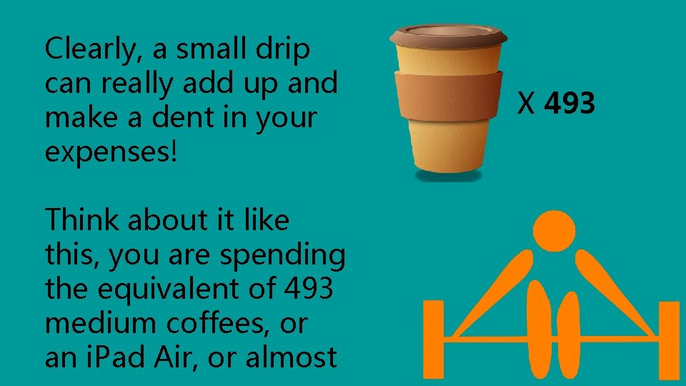 Clearly, a small drip can really add up and make a dent in your
