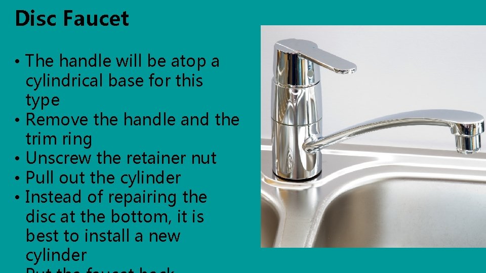 Disc Faucet • The handle will be atop a cylindrical base for this type