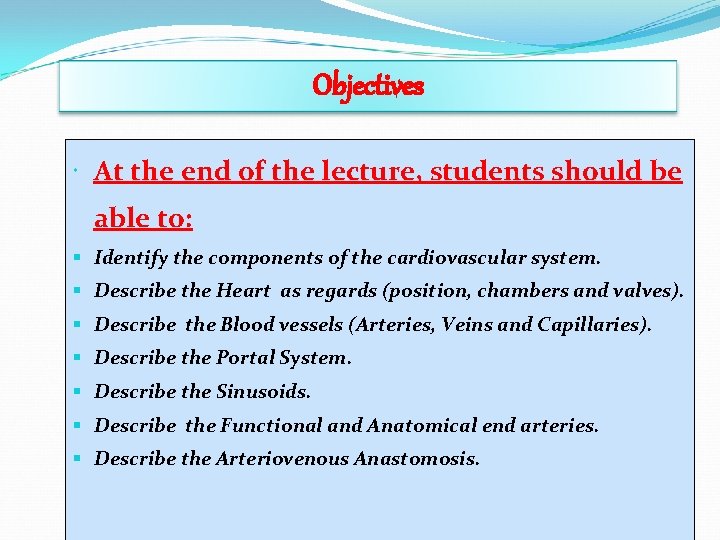 Objectives At the end of the lecture, students should be able to: § Identify