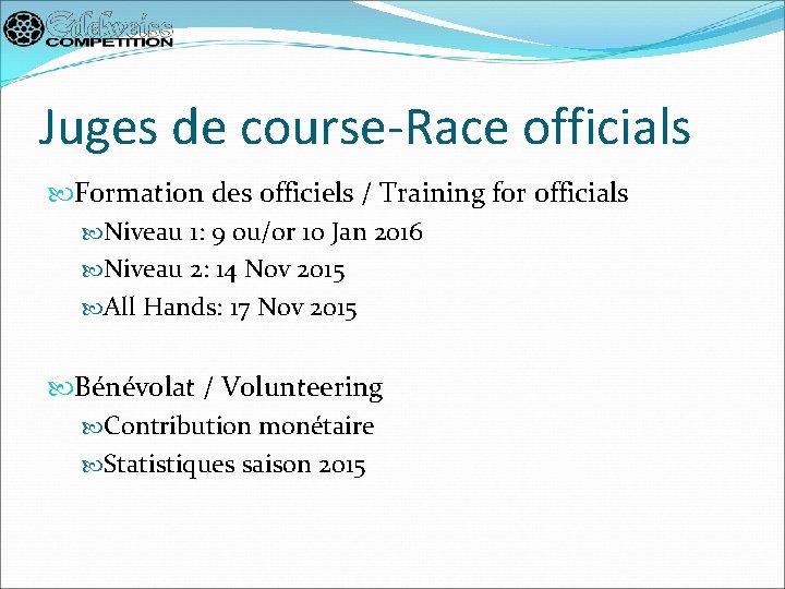 Juges de course-Race officials Formation des officiels / Training for officials Niveau 1: 9