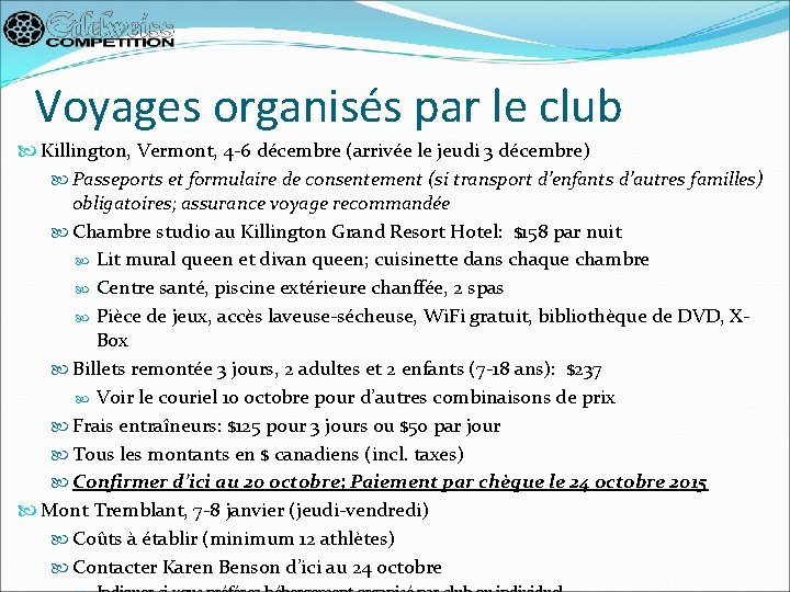 Voyages organisés par le club Killington, Vermont, 4 -6 décembre (arrivée le jeudi 3