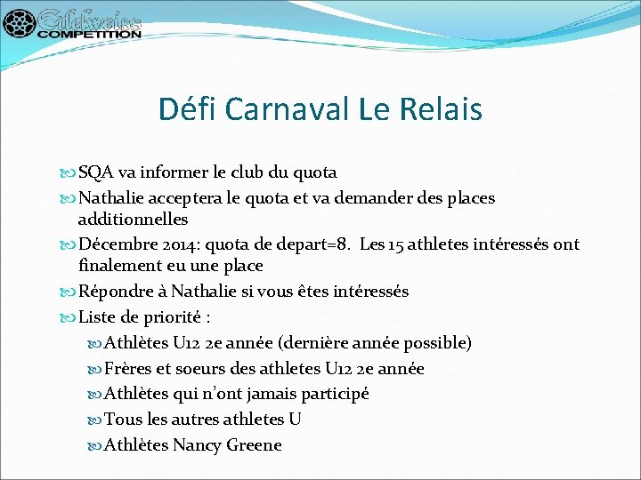 Défi Carnaval Le Relais SQA va informer le club du quota Nathalie acceptera le