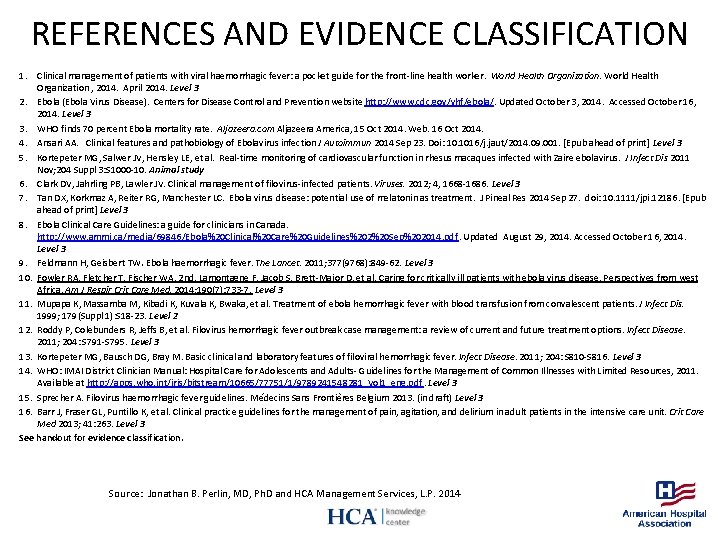 REFERENCES AND EVIDENCE CLASSIFICATION 1. Clinical management of patients with viral haemorrhagic fever: a