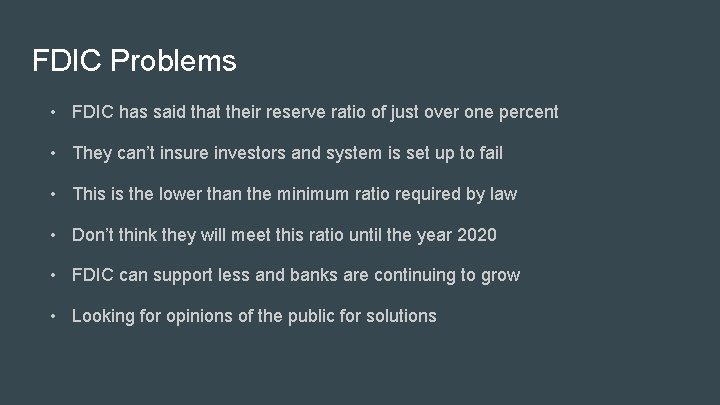 FDIC Problems • FDIC has said that their reserve ratio of just over one