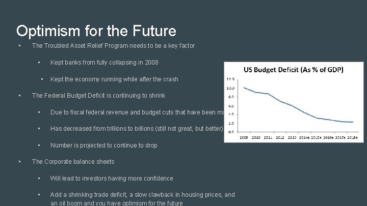 Optimism for the Future • The Troubled Asset Relief Program needs to be a