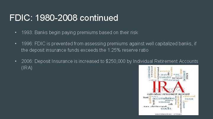 FDIC: 1980 -2008 continued • 1993: Banks begin paying premiums based on their risk