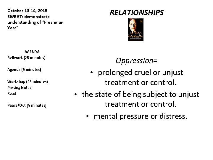 October 13 -14, 2015 SWBAT: demonstrate understanding of “Freshman Year” AGENDA Bellwork (25 minutes)