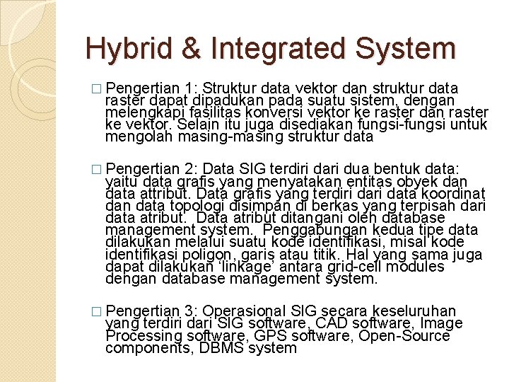 Hybrid & Integrated System � Pengertian 1: Struktur data vektor dan struktur data raster