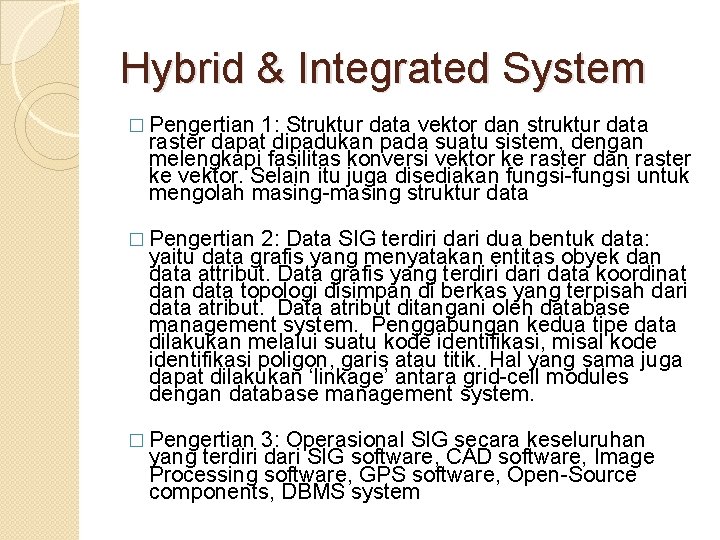 Hybrid & Integrated System � Pengertian 1: Struktur data vektor dan struktur data raster Hybrid & Integrated System � Pengertian 1: Struktur data vektor dan struktur data raster