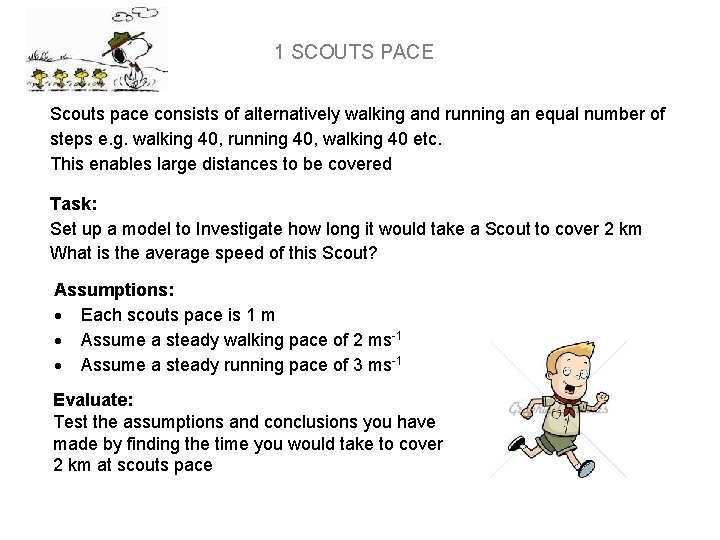 1 SCOUTS PACE Scouts pace consists of alternatively walking and running an equal number