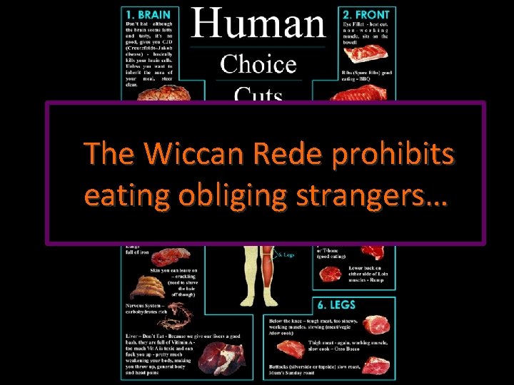 The Wiccan Rede prohibits eating obliging strangers… 