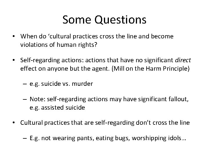 Some Questions • When do ‘cultural practices cross the line and become violations of