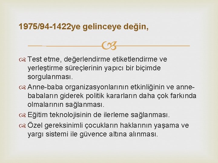 1975/94 -1422 ye gelinceye değin, Test etme, değerlendirme etiketlendirme ve yerleştirme süreçlerinin yapıcı bir