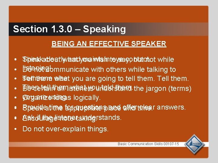 Section 1. 3. 0 – Speaking BEING AN EFFECTIVE SPEAKER • • Speakabout clearly Section 1. 3. 0 – Speaking BEING AN EFFECTIVE SPEAKER • • Speakabout clearly