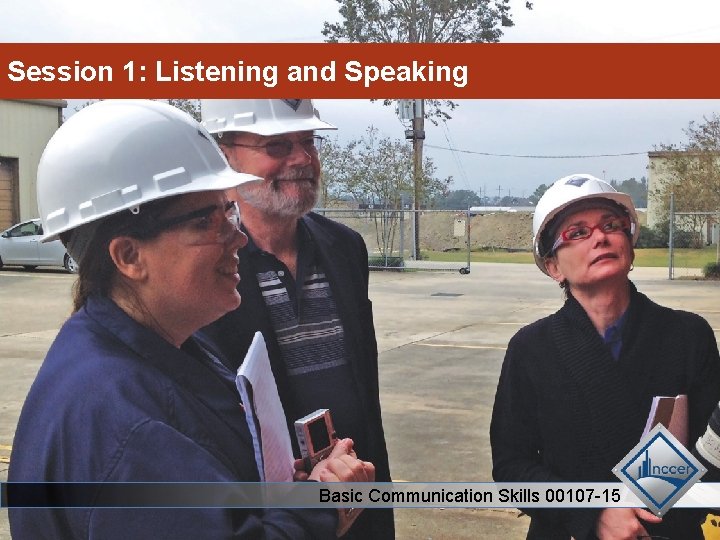 Session. CURRICULUM 1: Listening and Speaking CORE Basic Communication Skills 00107 -15 