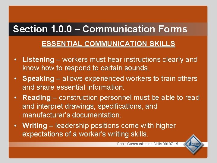 Section 1. 0. 0 – Communication Forms ESSENTIAL COMMUNICATION SKILLS • Listening – workers Section 1. 0. 0 – Communication Forms ESSENTIAL COMMUNICATION SKILLS • Listening – workers